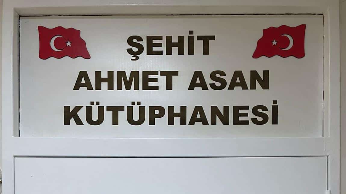 OKULUMUZ 'ŞEHİT AHMET ASAN KÜTÜPHANESİ' AÇILDI.